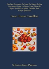 Gran Teatro Camilleri - Salvatore Bancheri ; Giuliana Benvenuti ; Giovanni De Luna ; Tullio De Mauro ; Salvatore Ferlita ; Paolo Giovannetti ; Stefano Jossa ; Franco Lo Piparo ; Giuseppe Lupo ; Emiliano Morreale ; Salvatore Silvano Nigro ; Mauro Novelli ; Ermanno Paccagnini ; Ma - 9788838934346