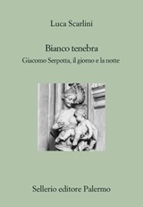 Bianco tenebra - Luca Scarlini - 9788838936784