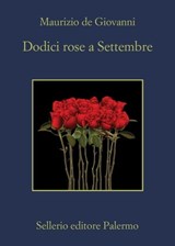 Dodici rose a Settembre - Maurizio de Giovanni - 9788838938436