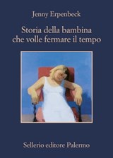Storia della bambina che volle fermare il tempo - Jenny Erpenbeck - 9788838940729