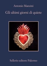 Gli ultimi giorni di quiete - Antonio Manzini - 9788838941542