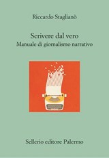 Scrivere dal vero - Riccardo Staglianò - 9788838948091