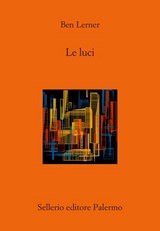 Le luci - Ben Lerner - 9788838948398