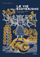 Le vie dell'esoterismo - Massimo Centini - 9788841239865