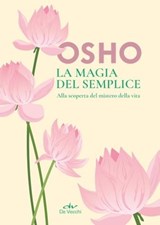 La magia del semplice - Osho - 9788841240878