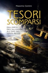 Tesori scomparsi - Massimo Centini - 9788841244746
