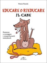 Educare o rieducare il cane - Franco Fassola - 9788841267844