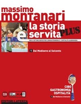 La storia è servita Plus. vol. 1 Dal Medioevo al Seicento - Massimo Montanari - 9788842114406