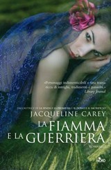 La fiamma e la guerriera - Jacqueline Carey - 9788842922612