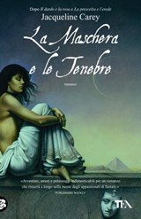 La maschera e le tenebre - Jacqueline Carey - 9788842922995