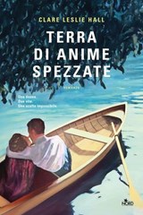 Terra di anime spezzate - Clare Leslie Hall - 9788842937517