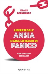 Liberati dall'ansia e dagli attacchi di panico con il metodo Bernhardt - Klaus Bernhardt - 9788844080198