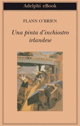 Una pinta d'inchiostro irlandese - Flann O'Brien - 9788845972126