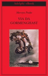 Via da Gormenghast - Mervyn Peake - 9788845972805