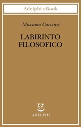 Labirinto filosofico - Massimo Cacciari - 9788845973727