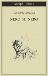Nero su nero - Leonardo Sciascia - 9788845975196