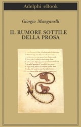 Il rumore sottile della prosa - Giorgio Manganelli - 9788845975394