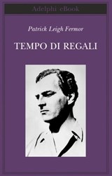 Tempo di regali - Patrick Leigh Fermor - 9788845975851