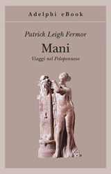 Mani - Patrick Leigh Fermor - 9788845975868