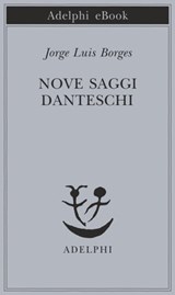 Nove saggi danteschi - Jorge Luis Borges - 9788845975974
