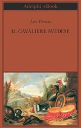 Il cavaliere svedese - Leo Perutz - 9788845976667