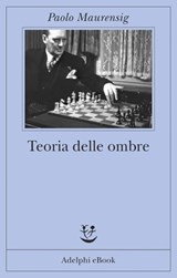 Teoria delle ombre - Paolo Maurensig - 9788845976964