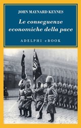 Le conseguenze economiche della pace - John Maynard Keynes - 9788845977916