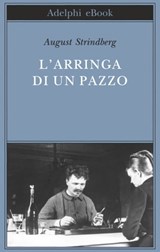 L'arringa di un pazzo - August Strindberg - 9788845978456