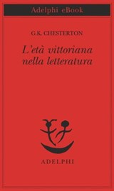 L’età vittoriana nella letteratura - G.K. Chesterton - 9788845978661