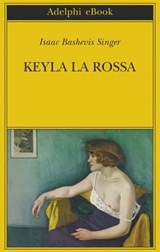 Keyla la Rossa - Isaac Bashevis Singer - 9788845979514