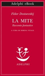 La mite - Fëdor Dostoevskij - 9788845979996