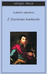 L’Anonimo lombardo - Alberto Arbasino - 9788845980091
