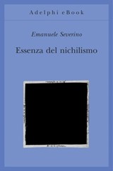 Essenza del nichilismo - Emanuele Severino - 9788845980466