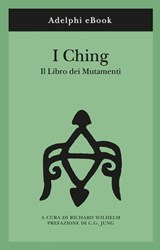 I Ching - Richard Wilhelm ; C. G. Jung - 9788845980930
