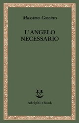 L’Angelo necessario - Massimo Cacciari - 9788845981111