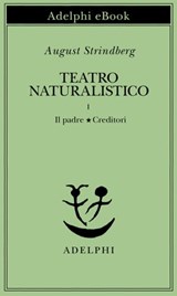 Teatro naturalistico, I - August Strindberg - 9788845981494