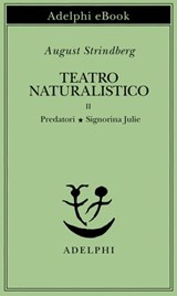 Teatro naturalistico, II - August Strindberg - 9788845981500