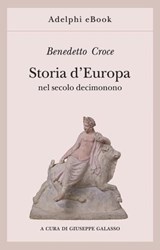Storia d’Europa nel secolo decimonono - Benedetto Croce - 9788845984945