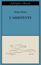 L’assistente - Robert Walser - 9788845985577
