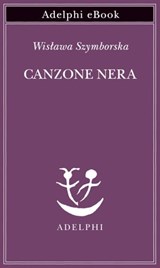 Canzone nera - Wisława Szymborska - 9788845985935