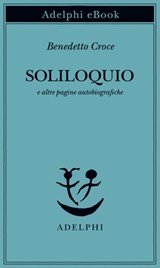 Soliloquio - Benedetto Croce - 9788845985980