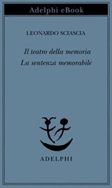 Il teatro della memoria - La sentenza memorabile - Leonardo Sciascia - 9788845986161