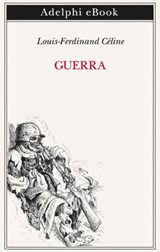 Guerra - Louis-Ferdinand Céline - 9788845986703