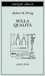 Sulla Qualità - Robert M. Pirsig - 9788845987243