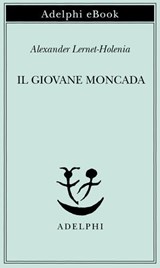 Il giovane Moncada - Alexander Lernet-Holenia - 9788845987373
