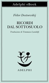 Ricordi dal sottosuolo - Fëdor Dostoevskij - 9788845987878