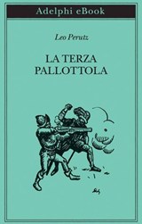 La terza pallottola - Leo Perutz - 9788845988035