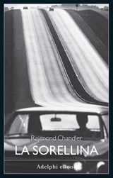 La sorellina - Raymond Chandler - 9788845989445