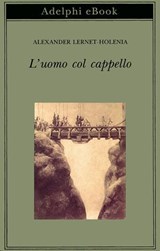 L’uomo col cappello - Alexander Lernet-Holenia - 9788845989582