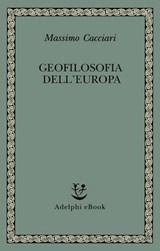 Geofilosofia dell’Europa - Massimo Cacciari - 9788845989735